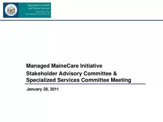 Managed MaineCare Initiative Stakeholder Advisory Committee &amp; Specialized Services Committee Meeting