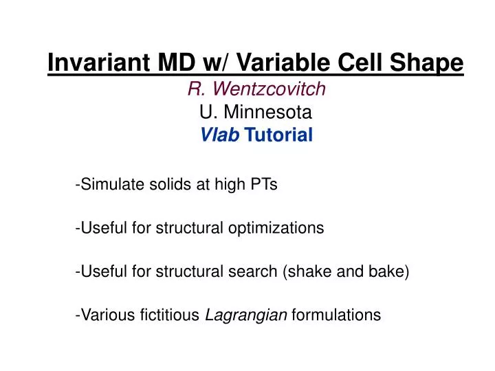 invariant md w variable cell shape r wentzcovitch u minnesota vlab tutorial