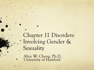 Chapter 11 Disorders Involving Gender &amp; Sexuality