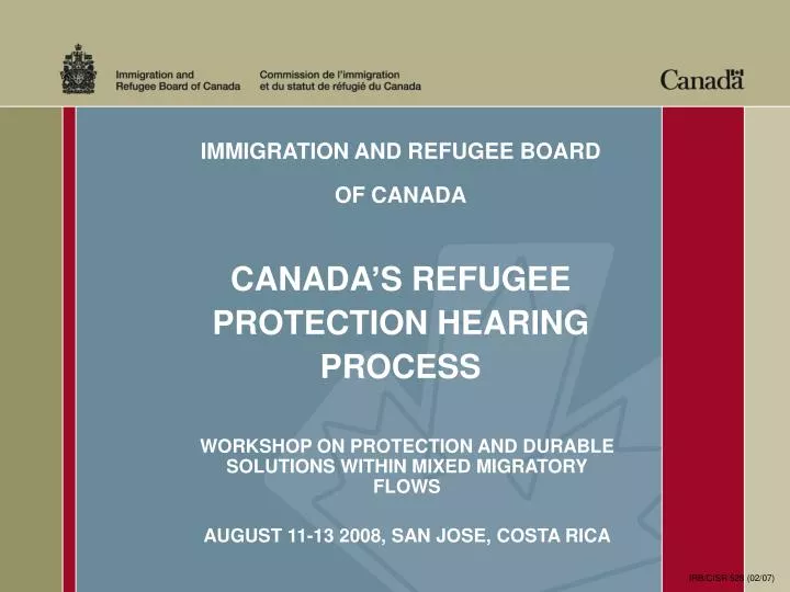 immigration and refugee board of canada canada s refugee protection hearing process