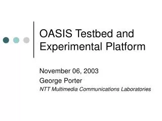 oasis testbed and experimental platform