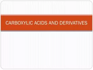 CARBOXYLIC ACIDS AND DERIVATIVES