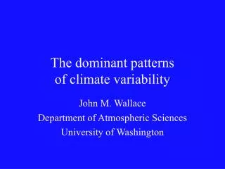 The dominant patterns of climate variability