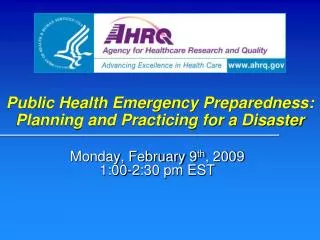 Public Health Emergency Preparedness: Planning and Practicing for a Disaster