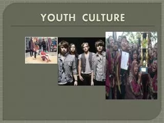 YOUTH CULTURE