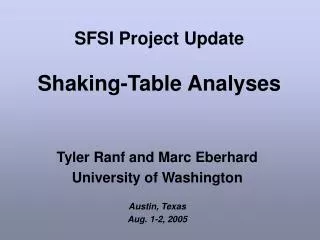SFSI Project Update Shaking-Table Analyses