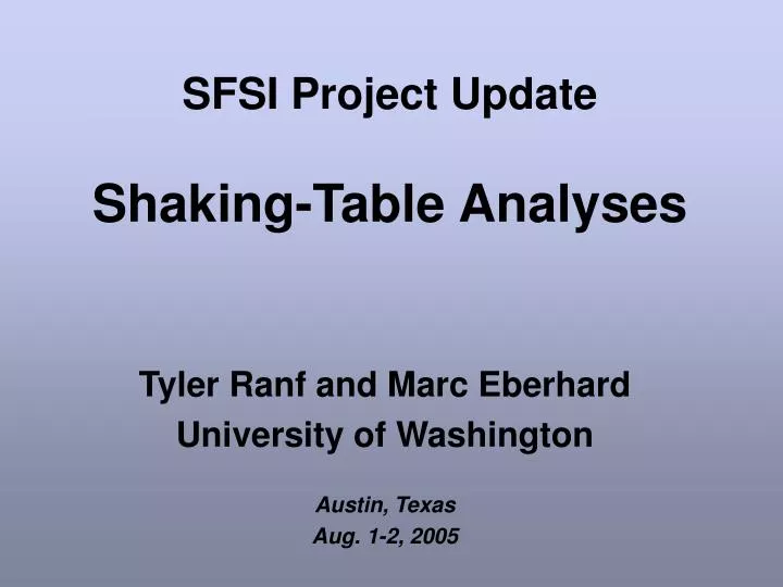 sfsi project update shaking table analyses
