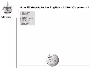 Why Wikipedia in the English 102/104 Classroom?