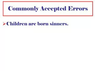 Commonly Accepted Errors