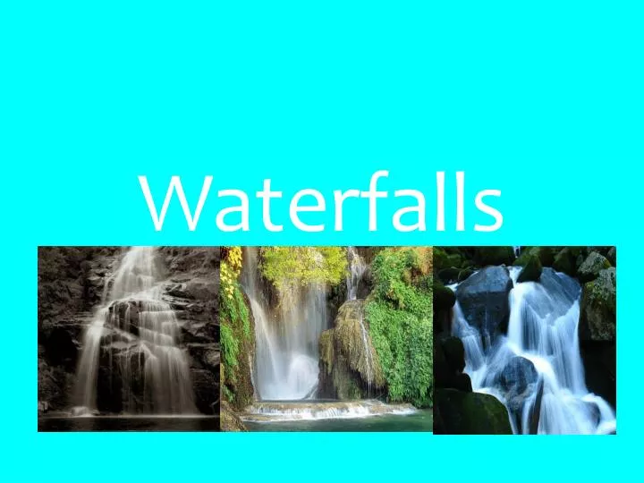 waterfalls