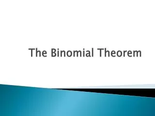 The Binomial Theorem