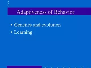 Adaptiveness of Behavior