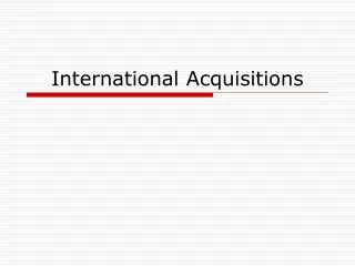International Acquisitions