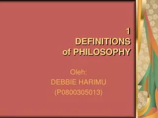 1 DEFINITIONS of PHILOSOPHY