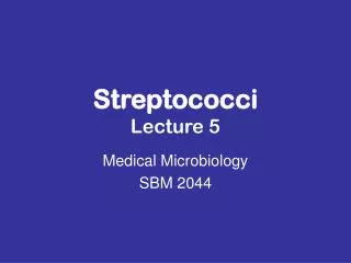 Streptococci Lecture 5