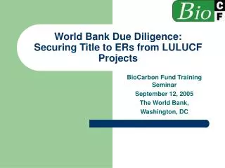 World Bank Due Diligence: Securing Title to ERs from LULUCF Projects