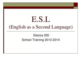 E.S.L (English as a Second Language)