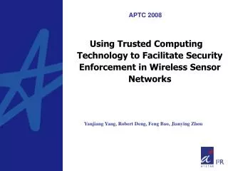 Using Trusted Computing Technology to Facilitate Security Enforcement in Wireless Sensor Networks