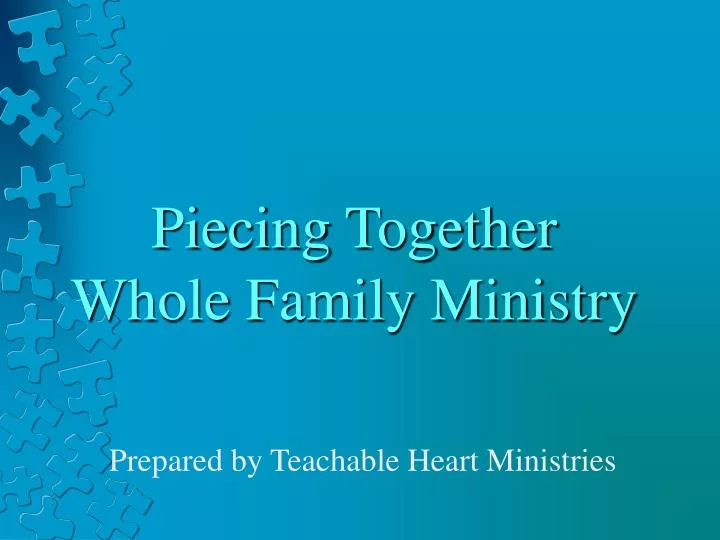 piecing together whole family ministry