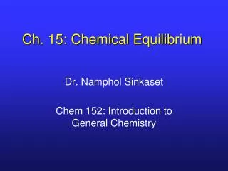 Ch. 15: Chemical Equilibrium