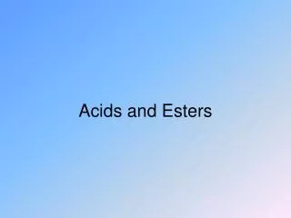 Acids and Esters