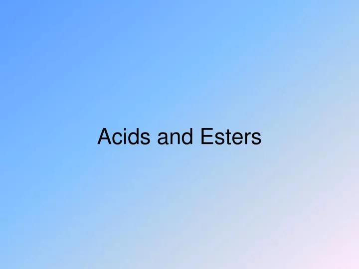 acids and esters