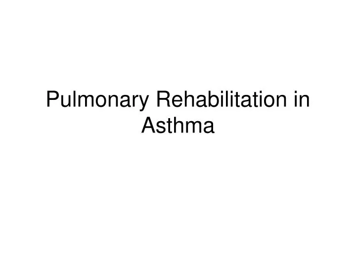 pulmonary rehabilitation in asthma