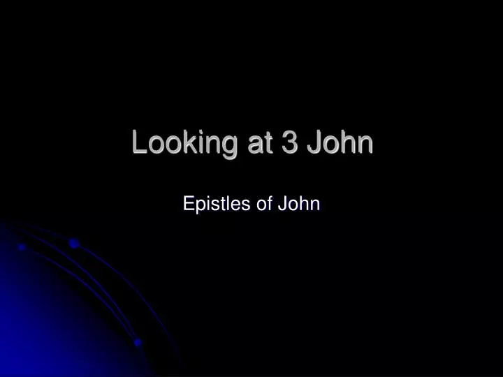 looking at 3 john