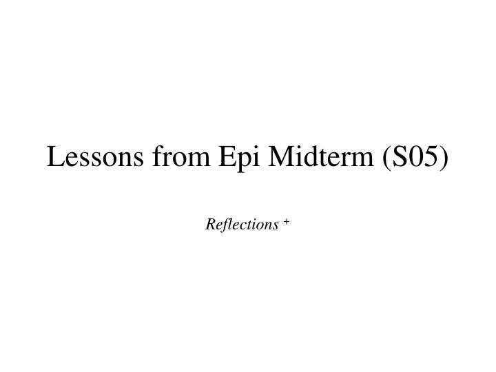lessons from epi midterm s05