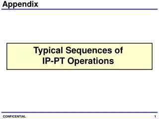 Typical Sequences of IP-PT Operations