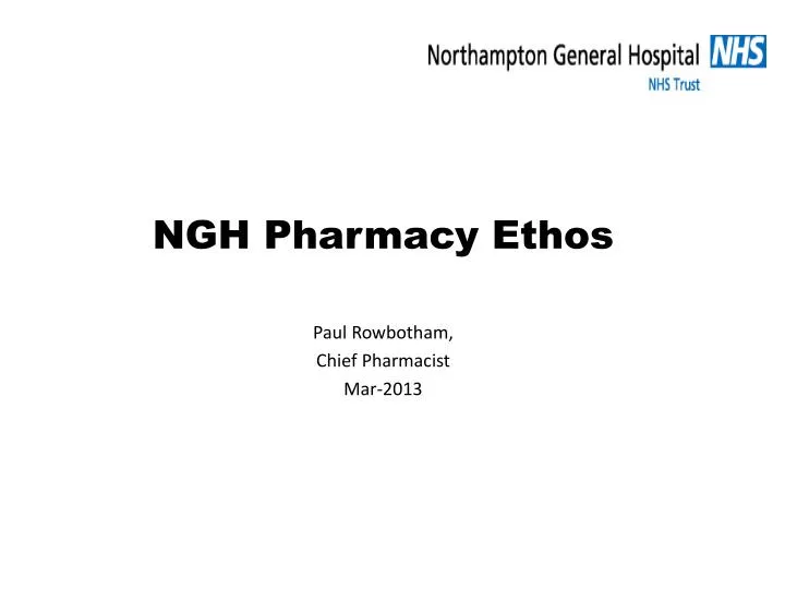 ngh pharmacy ethos paul rowbotham chief pharmacist mar 2013