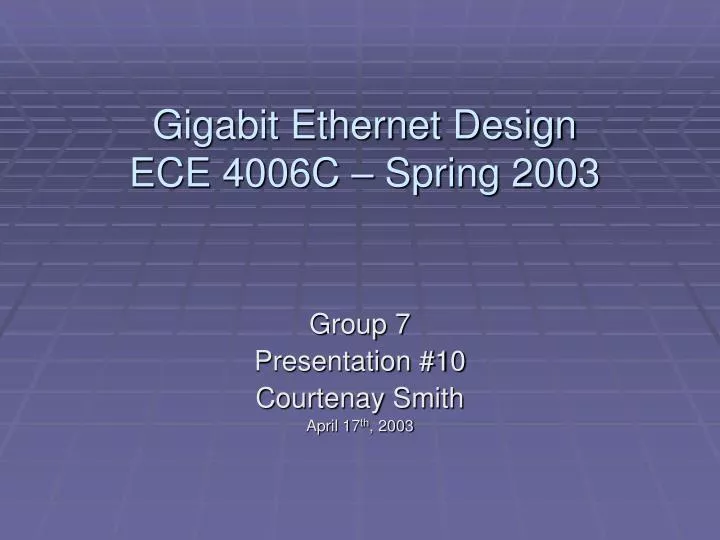 gigabit ethernet design ece 4006c spring 2003