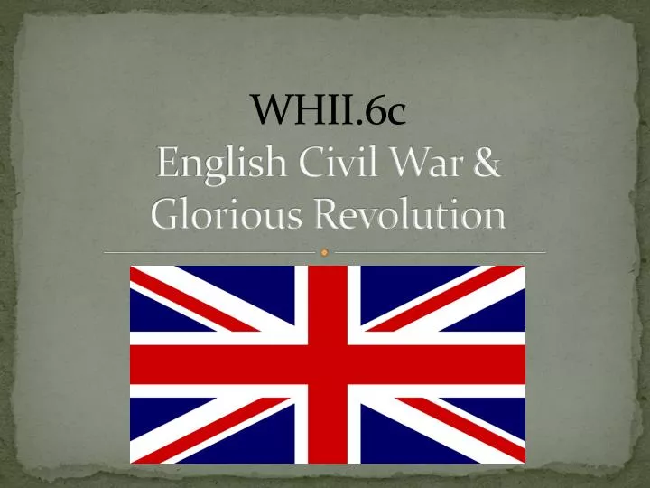 whii 6c english civil war glorious revolution