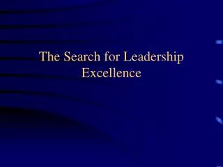The Search for Leadership Excellence