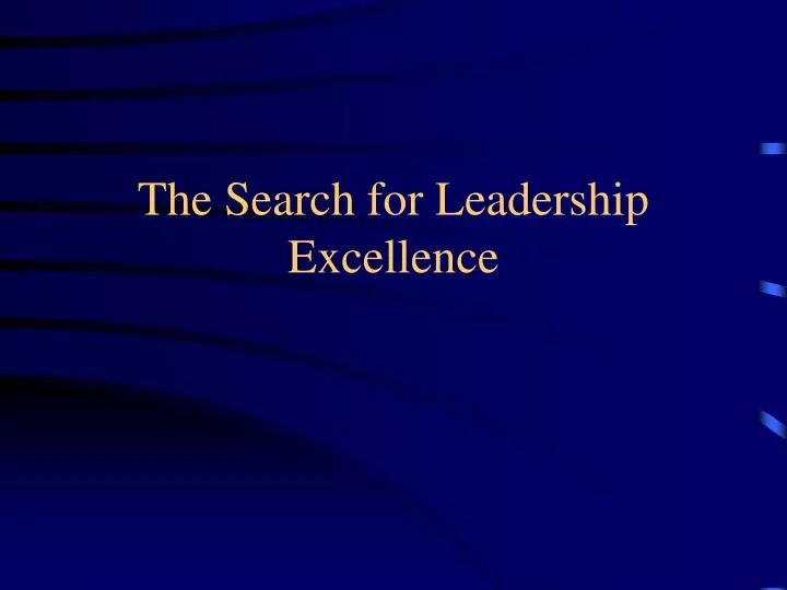 the search for leadership excellence