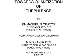 PLAN OF THE TALK 1)TURBULENCE IN CLASSICAL AND QUANTUM FLUIDS-MOTIVATION (3-15) 2)THE SALTZMAN-LORENZ EQUATIONS FOR CONV