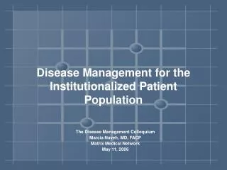 Disease Management for the Institutionalized Patient Population