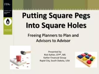 Putting Square Pegs Into Square Holes