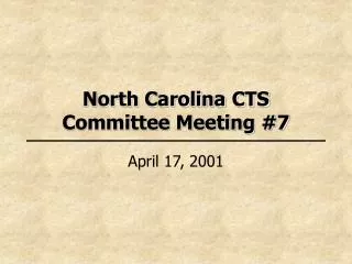 North Carolina CTS Committee Meeting #7