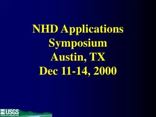 NHD Applications Symposium Austin, TX Dec 11-14, 2000