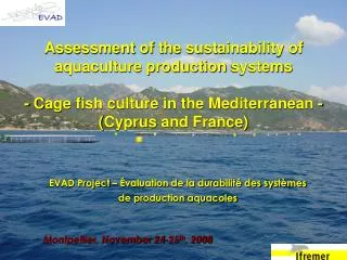 Assessment of the sustainability of aquaculture production systems - C age fish culture in the Mediterranean - ( Cyprus