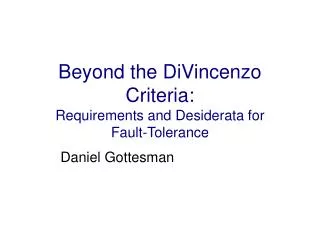 Beyond the DiVincenzo Criteria: Requirements and Desiderata for Fault-Tolerance
