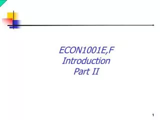 ECON1001E,F Introduction Part II