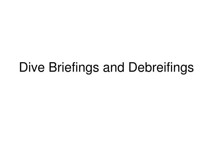 dive briefings and debreifings