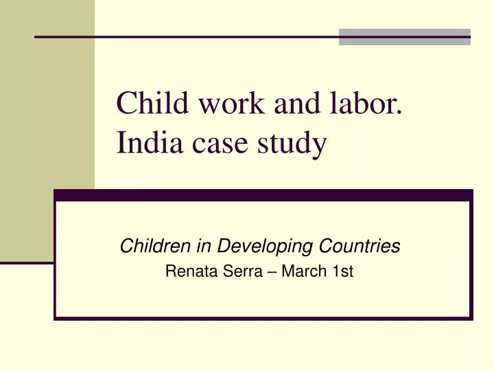 child work and labor india case study