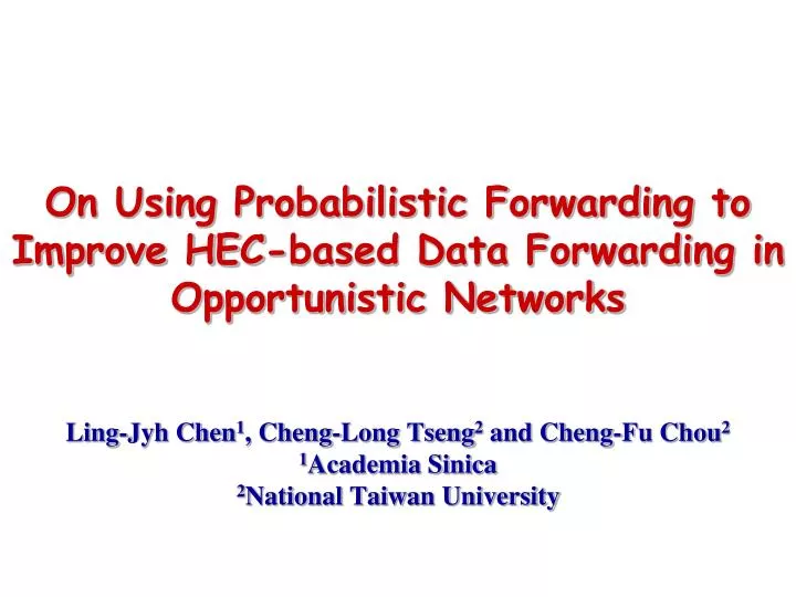 on using probabilistic forwarding to improve hec based data forwarding in opportunistic networks