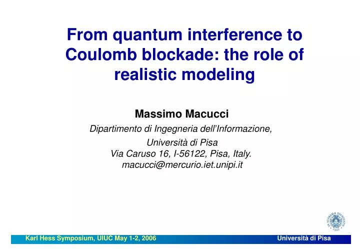 from quantum interference to coulomb blockade the role of realistic modeling