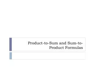 Product-to-Sum and Sum-to-Product Formulas
