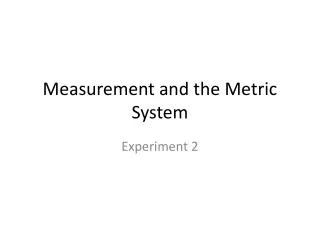 Measurement and the Metric System