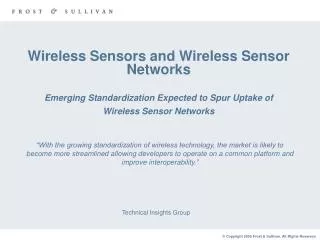 Wireless Sensors and Wireless Sensor Networks Emerging Standardization Expected to Spur Uptake of Wireless Sensor Netwo